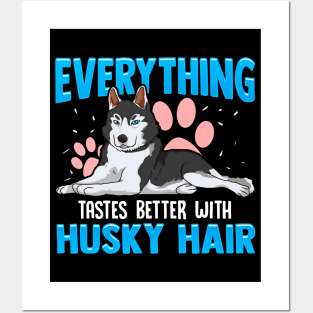 Everything Tastes Better With Husky Hair Funny Posters and Art